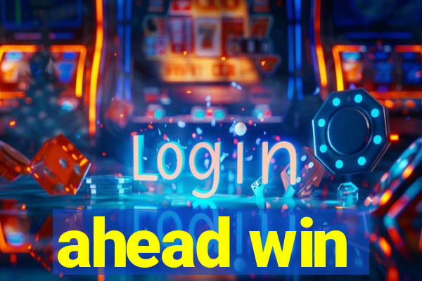 ahead win
